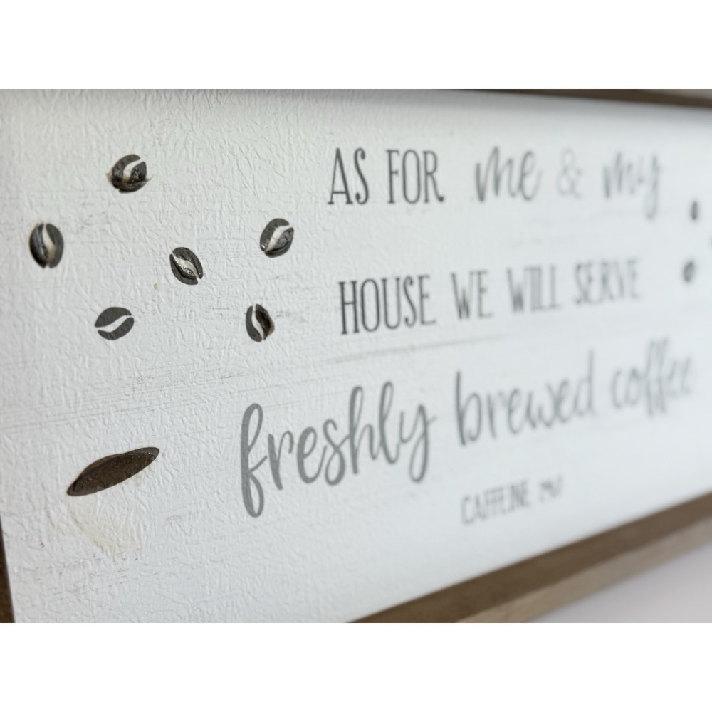 As For Me And My House We Will Serve Freshly Brewed Coffee Caffeine 24:7 Decor - Picture 2 of 7